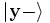 |\mathbf{y}-\rangle